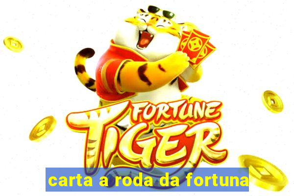 carta a roda da fortuna